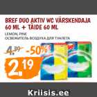 Allahindlus - BREF DUO AKTIV WC VÄRSKENDAJA
60 ML + TÄIDE 60 ML