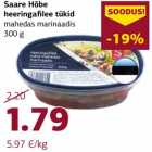 Allahindlus - Saare Hõbe
heeringafilee tükid
mahedas marinaadis
300 g