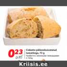 Allahindlus - Ciabatta päikesekuivatatud
tomatitega, 72 g