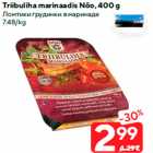 Triibuliha marinaadis Nõo, 400 g
