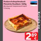 Allahindlus - Kodune kohupiimakook
Meistrite Kvaliteet, 520g
