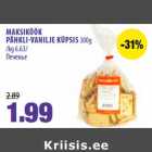 Allahindlus - MAKSIKÖÖK
PÄHKLI-VANILJE KÜPSIS 300g