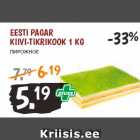 Allahindlus - EESTI PAGAR
KIIVI-TIKRIKOOK 1 KG