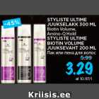 Allahindlus - STYLISTE ULTIME
JUUKSELAKK 300 ML
Biotin Volume,
Amino-Q Hold
STYLISTE ULTIME
BIOTIN VOLUME
JUUKSEVAHT 200 ML