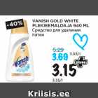 VANISH GOLD WHITE
PLEKIEEMALDAJA 940 ML