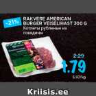 Allahindlus - RAKVERE AMERICAN
BURGER VEISELIHAST 300 G