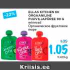 Allahindlus - ELLAS KITCHEN 6K
ORGAANILINE
PUUVILJAPÜREE 90 G