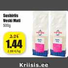 Sushiriis Veski Mati 500 g