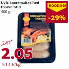 Allahindlus - Uvic kooremaitselised
toorvorstid
400 g