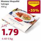 Allahindlus - Mamma lihapallid
tatraga
400 g