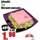 Allahindlus - Lihasült
1kg