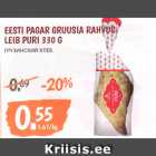 Allahindlus - EESTI PAGAR GRUUSIA RAHVAS LEIB PURI 330 G