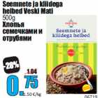 Allahindlus - Seemnete ja kliidega
helbed Veski Mati
500g