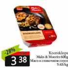 Kooreklops
Maks & Moorits 600g
