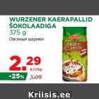 Allahindlus - WURZENER KAERAPALLID
ŠOKOLAADIGA
375 g