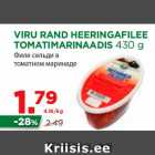 Allahindlus - VIRU RAND HEERINGAFILEE
TOMATIMARINAADIS 430 g