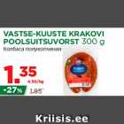 VASTSE-KUUSTE KRAKOVI
POOLSUITSUVORST 300 g