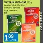 PLATINUM KOERAEINE 375 G