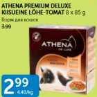 ATHENA PREMIUM DELUXE KIISUEINE LÕHE-TOMAT 8 X 85 G