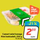 Caesari salat kanaga
Rimi kokkadelt, 250 g