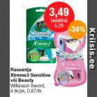 Raseerija
Xtreme3 Sensitive
või Beauty