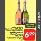 Allahindlus - • Itaalia vahuvein
Martini Rose, 9,5%, 75cl*
• Itaalia KPN aromaatne
kvaliteetvahuvein
Martini Prosecco,
11,5%, 75cl*