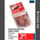 Allahindlus - Armeenia grill-liha M&M, 500 g