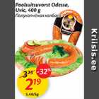 Allahindlus - Poolsuitsuvorst Odessa, Uvic, 400 g