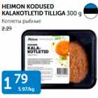 HEIMON KODUSED KALAKOTLETID TILLIGA 300 g