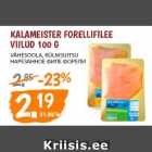 Allahindlus - Kalameister forellifilee
viilud 100 g