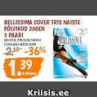 Allahindlus - Bellissima Cover Tris naiste
põlvikud 20den
3 paari