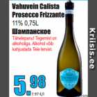 Allahindlus - Vahuvein Calista
Prosecco Frizzante