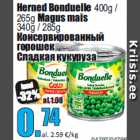 Allahindlus - Herned Bonduelle 400g /
265g Magus mais
340g / 285g