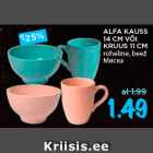 Allahindlus - ALFA KAUSS
14 CM VÕI
KRUUS 11 CM