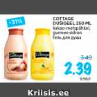 Allahindlus - COTTAGE
DUŠIGEEL 250 ML