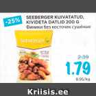 Allahindlus - SEEBERGER KUIVATATUD,
KIVIDETA DATLID 200 G