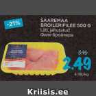 Allahindlus - SAAREMAA 
BROILERIFILEE 500 G 