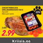 Allahindlus - OSKAR TRIIBULIHA
GRILLMARINAADIS 450 G