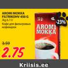 AROMI MOKKA
FILTRIKOHV 450 G 