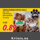 VÄIKE VÄÄNIK KÜPSIS 500 G