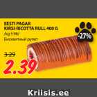 Allahindlus - EESTI PAGAR
KIRSI-RICOTTA RULL 400 G