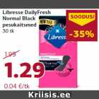 Allahindlus - Libresse DailyFresh
Normal Black
pesukaitsmed
30 tk