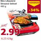 Allahindlus - Nõo Lihavürst
Straussi šnitsel
480 g