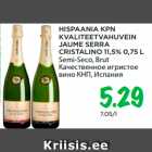 Allahindlus - HISPAANIA KPN
KVALITEETVAHUVEIN
JAUME SERRA
CRISTALINO 11,5% 0,75 L