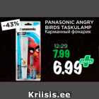 Allahindlus - PANASONIC ANGRY
BIRDS TASKULAMP