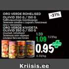 Allahindlus - ORO VERDE ROHELISED
OLIIVID 350 G / 150 G
hallitusjuustuga, küüslauguga; ORO VERDE KIVIDETA
OLIIVID 350 G / 150 G
mustad, rohelised