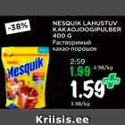 Allahindlus - NESQUIK LAHUSTUV
KAKAOJOOGIPULBER
400 G