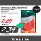 Jamondul Tapas Serrano salaami, viilutatud