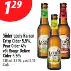 Siider Louis Raison
Crisp Cider 5,5%,
Pear Cider 4%
või Rouge Delice
Cider 5,5%