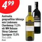 Austraalia
geograafilise tähisega
vein Lindemans
Chardonnay 11,5%
või WM Release
Shiraz Cabernet
Sauvignon 13,5%